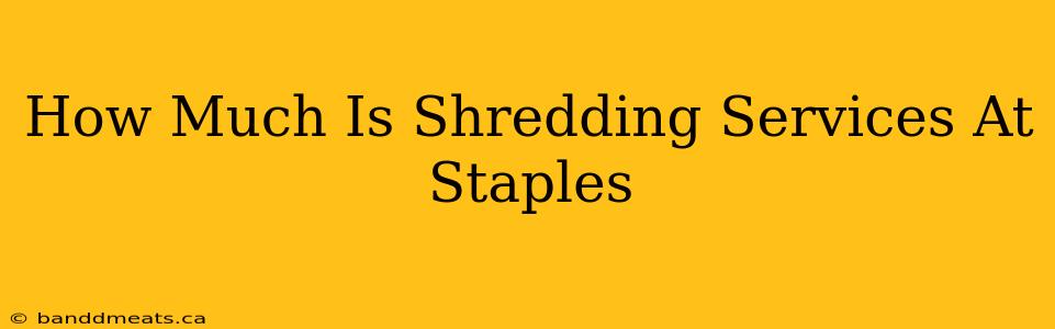 How Much Is Shredding Services At Staples