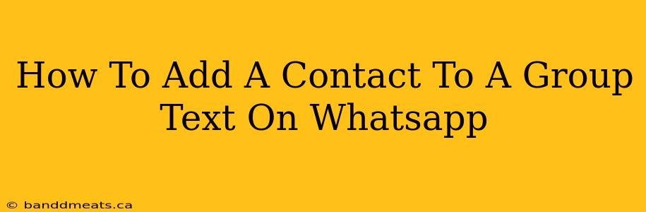 How To Add A Contact To A Group Text On Whatsapp