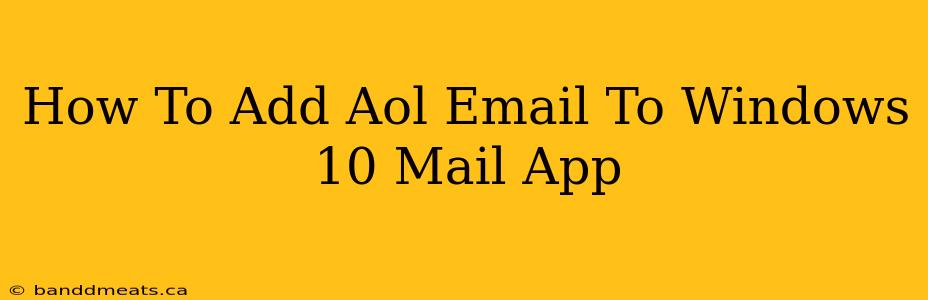 How To Add Aol Email To Windows 10 Mail App