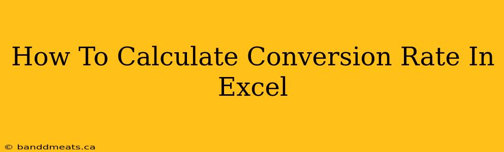 How To Calculate Conversion Rate In Excel