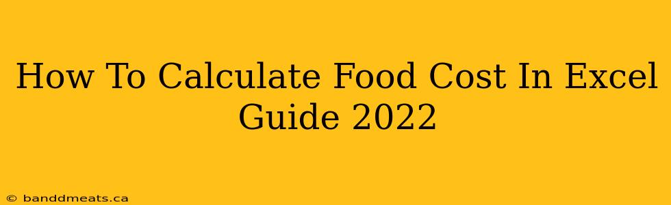 How To Calculate Food Cost In Excel Guide 2022