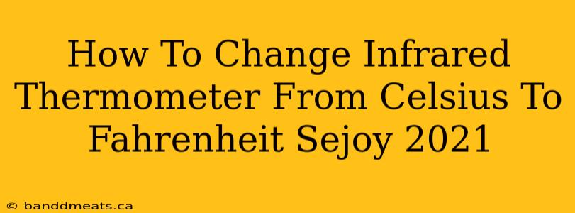 How To Change Infrared Thermometer From Celsius To Fahrenheit Sejoy 2021