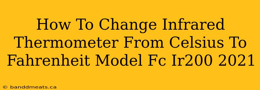 How To Change Infrared Thermometer From Celsius To Fahrenheit Model Fc Ir200 2021