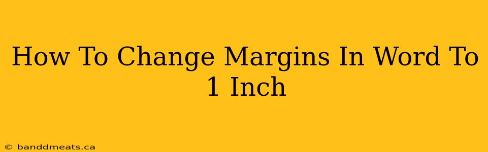 How To Change Margins In Word To 1 Inch