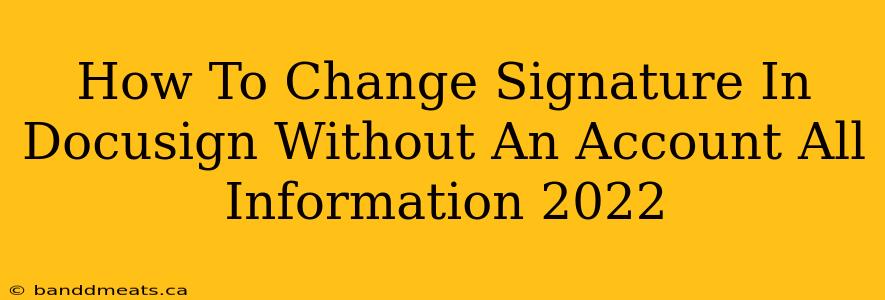 How To Change Signature In Docusign Without An Account All Information 2022