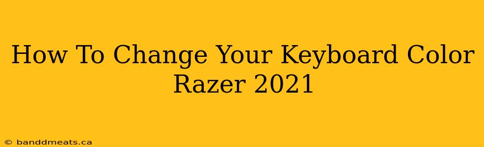 How To Change Your Keyboard Color Razer 2021