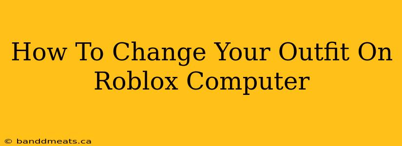 How To Change Your Outfit On Roblox Computer