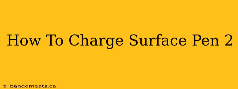 How To Charge Surface Pen 2