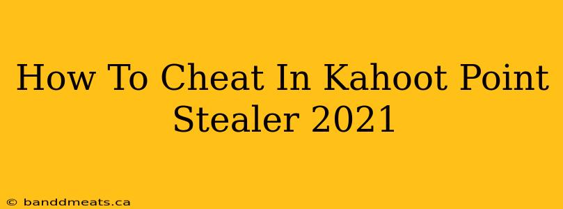 How To Cheat In Kahoot Point Stealer 2021