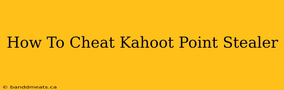 How To Cheat Kahoot Point Stealer