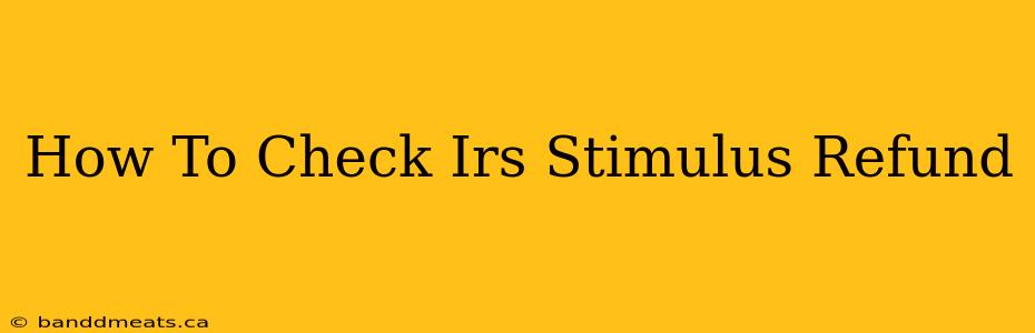 How To Check Irs Stimulus Refund