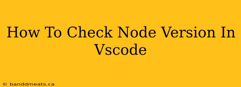 How To Check Node Version In Vscode