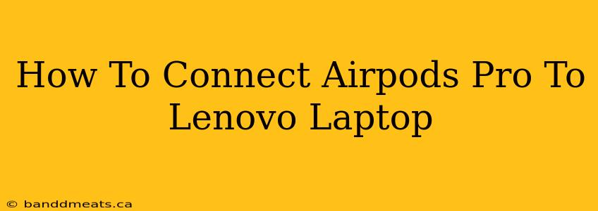 How To Connect Airpods Pro To Lenovo Laptop