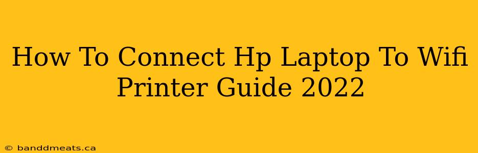 How To Connect Hp Laptop To Wifi Printer Guide 2022