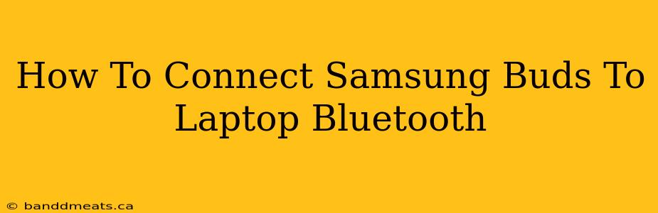 How To Connect Samsung Buds To Laptop Bluetooth