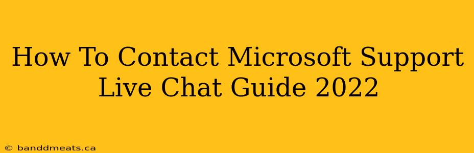 How To Contact Microsoft Support Live Chat Guide 2022