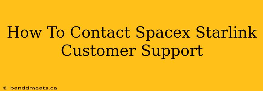 How To Contact Spacex Starlink Customer Support