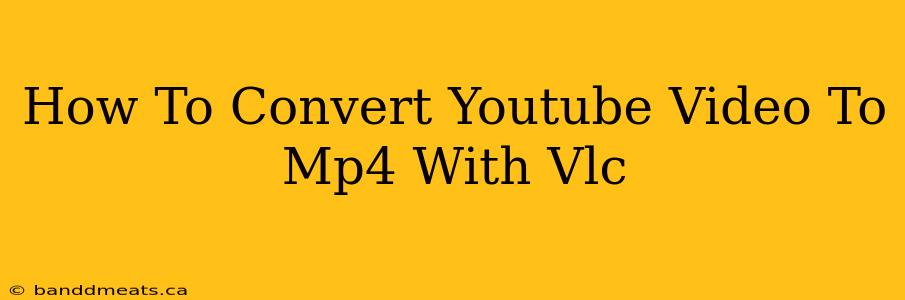 How To Convert Youtube Video To Mp4 With Vlc