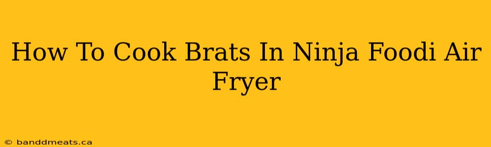 How To Cook Brats In Ninja Foodi Air Fryer