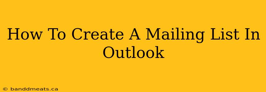 How To Create A Mailing List In Outlook