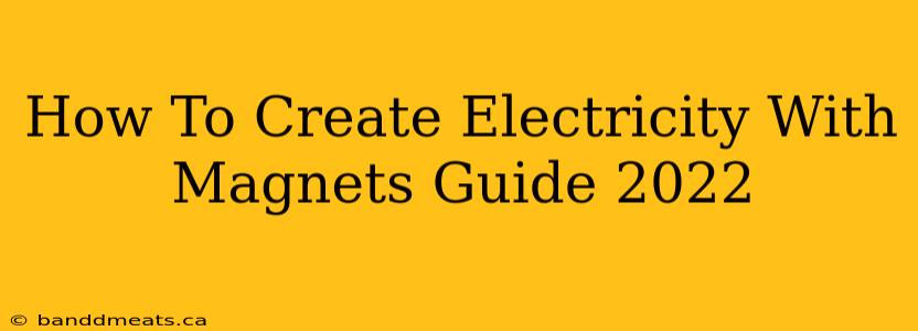 How To Create Electricity With Magnets Guide 2022