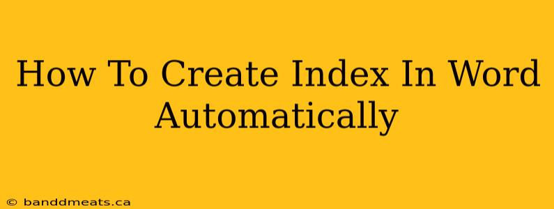 How To Create Index In Word Automatically