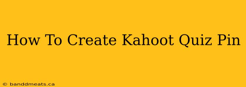 How To Create Kahoot Quiz Pin