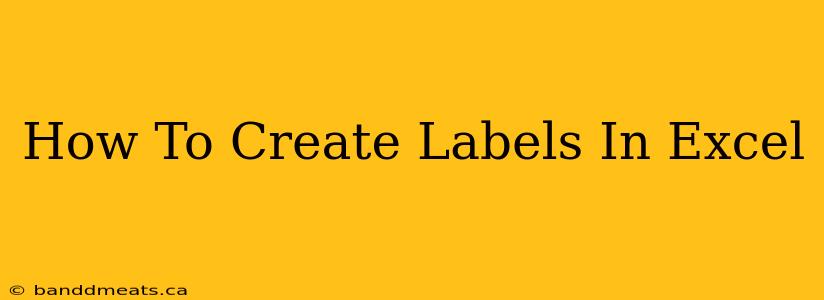 How To Create Labels In Excel