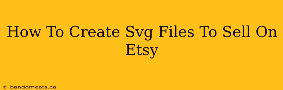 How To Create Svg Files To Sell On Etsy