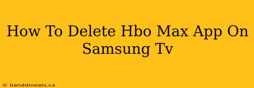 How To Delete Hbo Max App On Samsung Tv