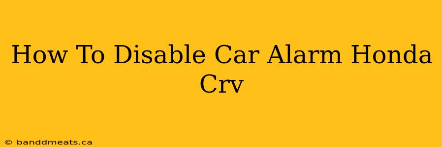 How To Disable Car Alarm Honda Crv