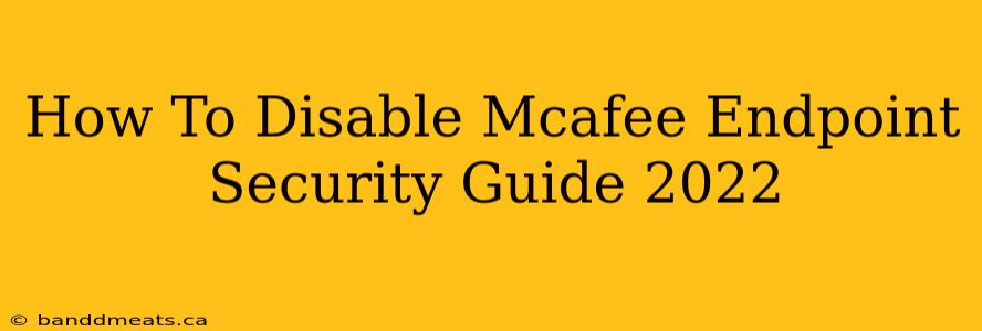 How To Disable Mcafee Endpoint Security Guide 2022