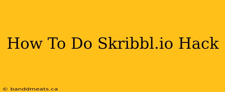 How To Do Skribbl.io Hack