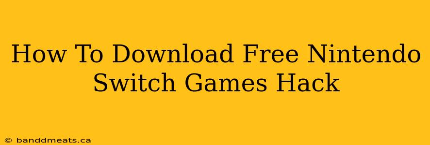 How To Download Free Nintendo Switch Games Hack