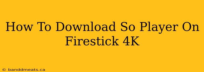 How To Download So Player On Firestick 4K