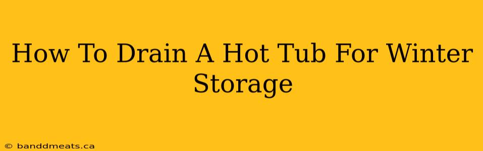 How To Drain A Hot Tub For Winter Storage