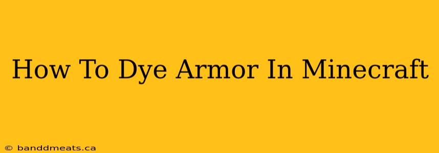 How To Dye Armor In Minecraft