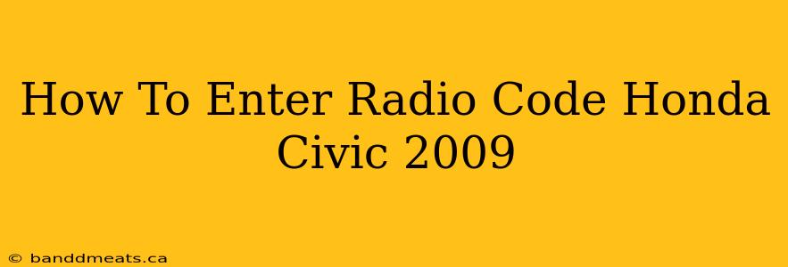 How To Enter Radio Code Honda Civic 2009