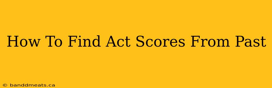 How To Find Act Scores From Past