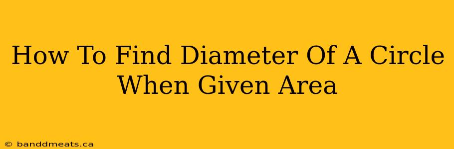 How To Find Diameter Of A Circle When Given Area