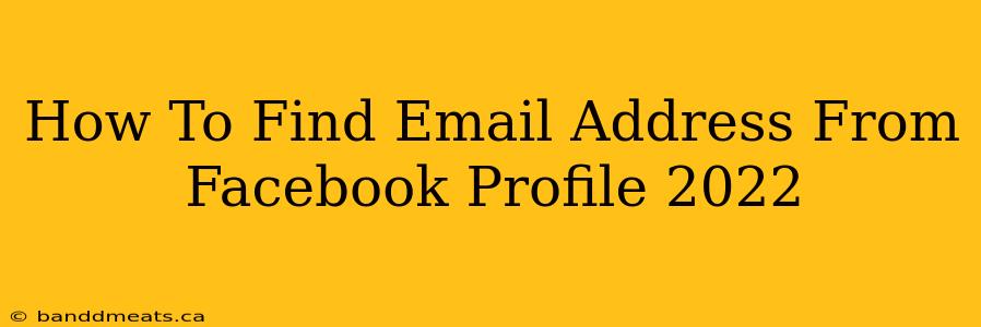 How To Find Email Address From Facebook Profile 2022