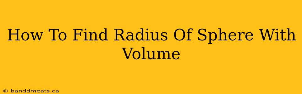 How To Find Radius Of Sphere With Volume