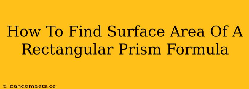 How To Find Surface Area Of A Rectangular Prism Formula