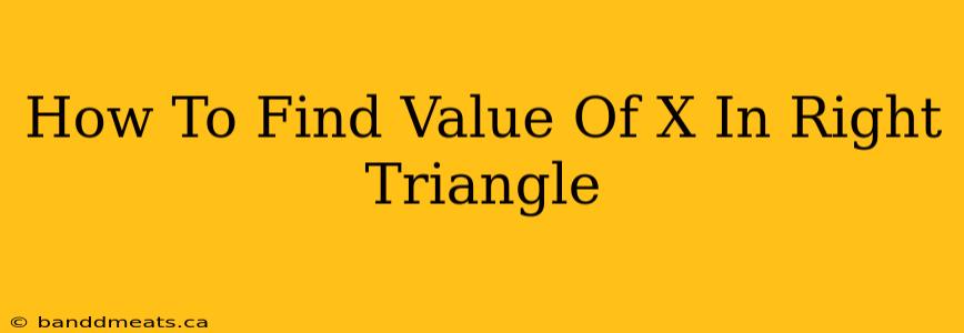 How To Find Value Of X In Right Triangle