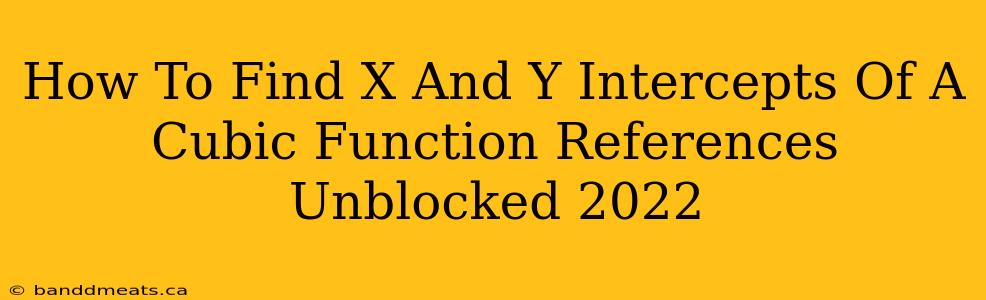 How To Find X And Y Intercepts Of A Cubic Function References Unblocked 2022