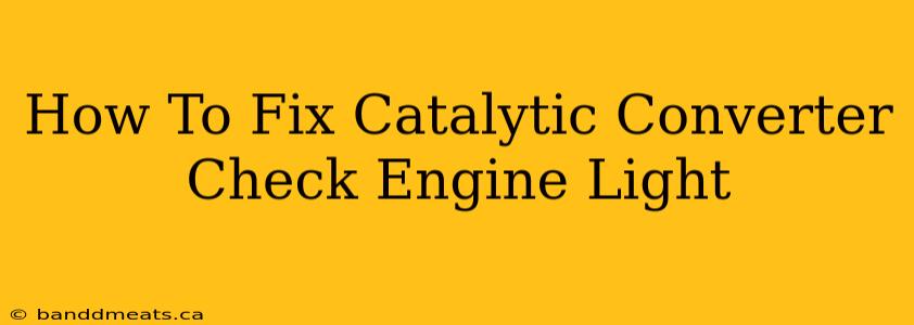 How To Fix Catalytic Converter Check Engine Light