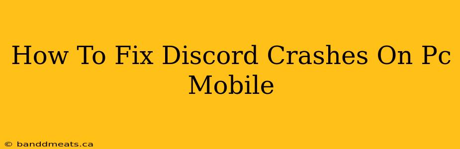 How To Fix Discord Crashes On Pc Mobile