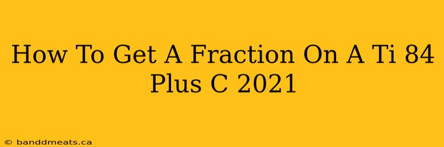 How To Get A Fraction On A Ti 84 Plus C 2021