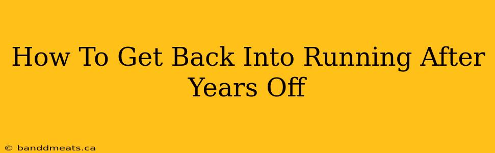 How To Get Back Into Running After Years Off