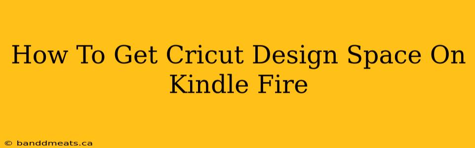 How To Get Cricut Design Space On Kindle Fire